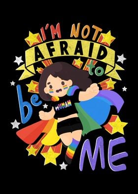 I am Not Afraid to be Me