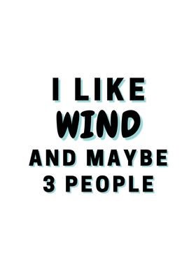 I Like Wind And Maybe 3