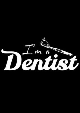 Im a Dentist