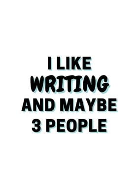 I Like Writing And Maybe 3