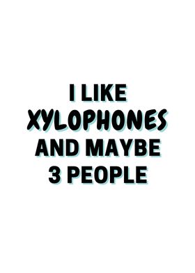 I Like Xylophones And