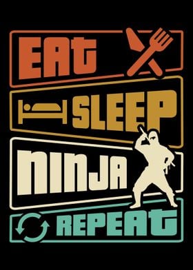 Eat Sleep Ninja Repeat