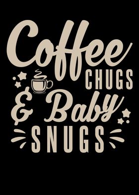 COFFEE CHUGS  BABY SNUGS