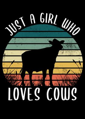 Funny Gift Girl loves Cows