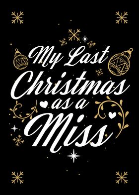 Last Christmas As A Miss