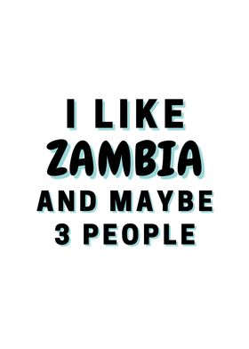 I Like Zambia And Maybe 3