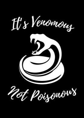 Its Venomous Not Poisonous