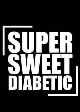 Super Sweet Diabetic