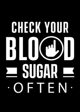 Check your blood sugar