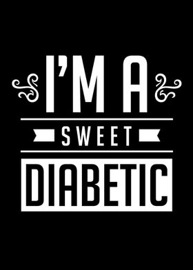 Im a Sweet Diabetic