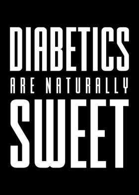 Diabetics are sweet