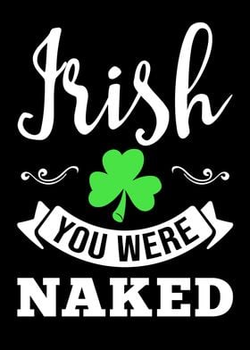 Irish You Were Naked