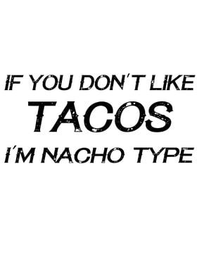 If You Dont Like Tacos