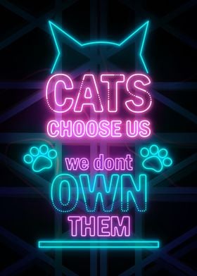 Cat Choose us Neon Poster