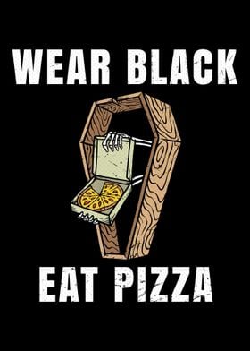 Wear Black Eat Pizza