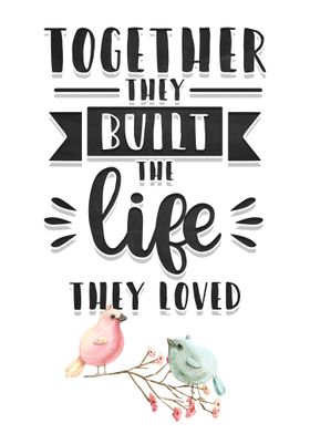 They built the life