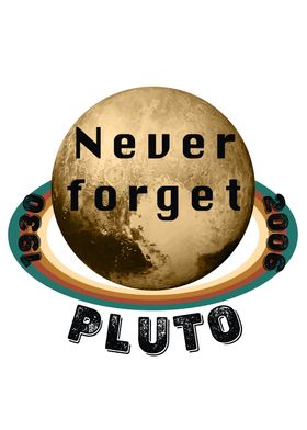 Never Forget Pluto