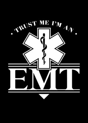 Trust Me Im An EMT