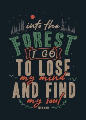 And into the forest I go 