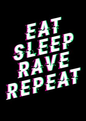 Eat Sleep Rave Repeat