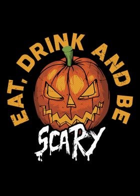 Eat Drink and be scary