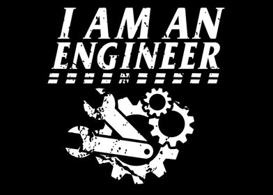 I Am An Engineer