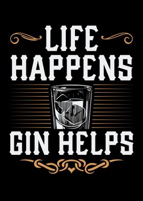 Life Happens Gin Helps