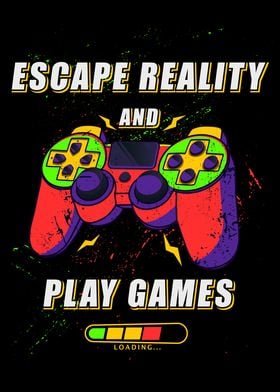 Escape Reality And Play