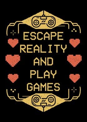 Escape Reality And Play