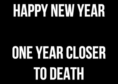 One Year Closer To Death C