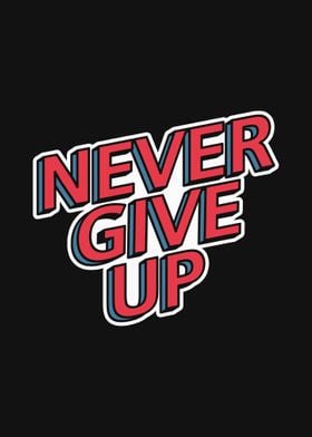 never give up quote 