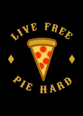 Live Free Pie Hard