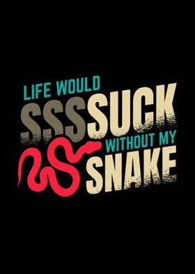 Life Without Snake  Gifts