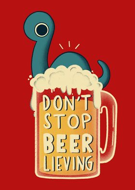 Dont Stop BEER lieving