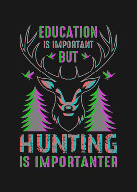 Hunting is importanter