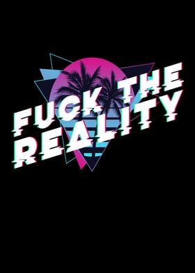 Fuck The Reality