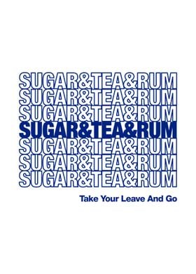 Sugar and Tea and Rum 