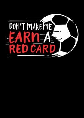 Dont Make Me Earn A Red