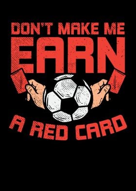 Dont Make Me Earn A Red