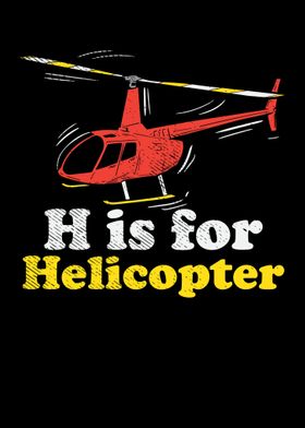 H is for Helicopter