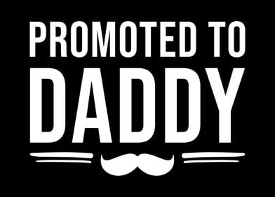 Promoted To Daddy