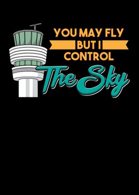 You May Fly But I Control