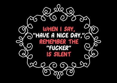 Have A Nice Day Funny and 