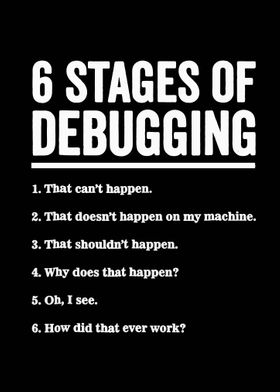 6 Stages of Debugging code