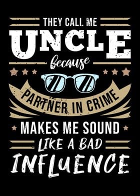 Uncle And Bad Influence