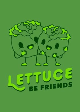 Lettuce Be Friends