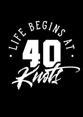 Life begins at 40 knots