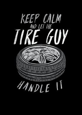 Keep Calm And Let The Tire