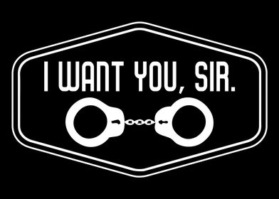 I WANT YOU SIR BDSM Fetish