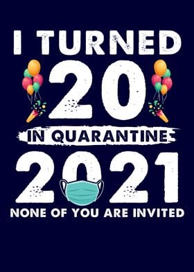 I Turned 20 In Quarantine